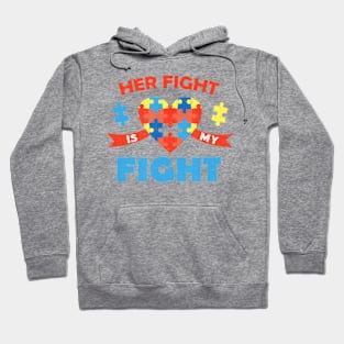 Autism Awareness Her Fight Is My Fight Neurodiversity Hoodie